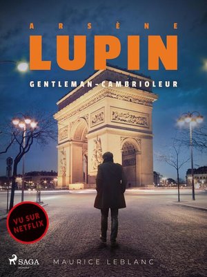 cover image of Arsène Lupin — Arsène Lupin, Gentleman-Cambrioleur
